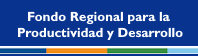 Fondo Regional para la Productividad y Desarrollo